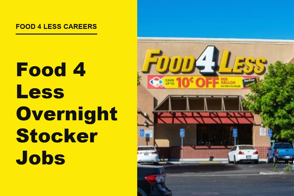 Food 4 Less Overnight Stocker Jobs: Night Shift Guide
